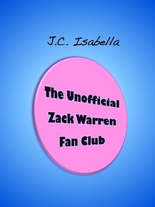 The Unofficial Zack Warren Fan Club By J C Isabella