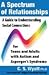 A Spectrum of Relationships: A Guide to Understanding Social Connections for Teens and Adults with Autism and Asperger's Syndrome