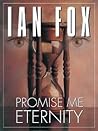 Promise Me Eternity by Ian Fox