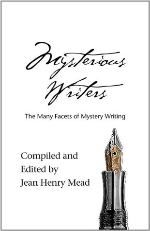 Mysterious Writers: The Many Facets of Mystery Writing 