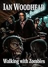 Walking with Zombies by Ian Woodhead