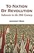 To Nation By Revolution: Indonesia in the 20th Century