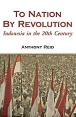 To Nation By Revolution: Indonesia in the 20th Century (Paperback)