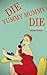 Die, Yummy Mummy, Die