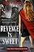Revenge is Sweet (Kali Sweet, #1)