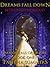 Dreams Fall Down: Betrothed...