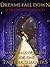 Dreams Fall Down: Betrothed...