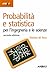 Probabilità e statistica per l'ingegneria e le scienze
