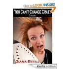 You Can't Change Crazy