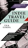 Indie Travel Guide: UK & Europa Indie Travel Guide: UK & Europa