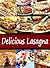 Delicious Lasagna - A Simple and Easy Lasagna Recipes