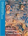 Explore Hampton Court Palace: Souvenir Guidebook (Historic Royal Palaces)