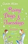 Rainy Days and Tuesdays by Claire Allan