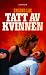 Tatt av kvinnen