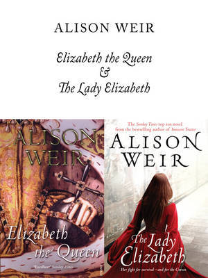 Elizabeth, the Queen / The Lady Elizabeth (Kindle Edition)