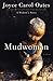 Mudwoman by Joyce Carol Oates Mudwoman by Joyce Carol Oates