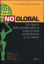 No Global: Gli inganni della globalizzazione sulla povertà, sull'ambiente e sul debito