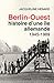 Berlin-Ouest: histoire d'une île allemande - 1945-1989