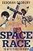 Space Race by Deborah Cadbury Space Race by Deborah Cadbury