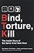 Bind, Torture, Kill: The Inside Story of the Serial Killer Next Door