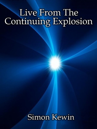 Live from the Continuing Explosion