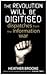 The Revolution Will be Digitised: Dispatches from the Information War