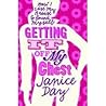 Getting It Off My Chest by Janice Day