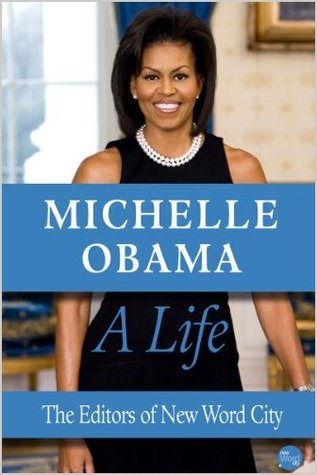 Michelle Obama: A Life