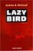 Lazy Bird by Andrée A. Michaud