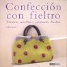 Confección con fieltro. Técnicas sencillas y originales diseños by Gillian Harris