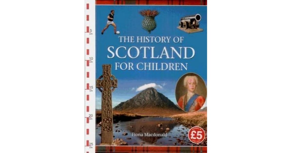 History of Scotland For Children by Fiona MacDonald