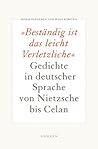 "Beständig Ist Das Leicht Verletzliche" by Wulf Kirsten