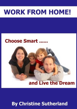 Work From Home: Choose Smart & Live the Dream