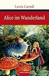 Alice im Wunderland by Lewis Carroll Alice im Wunderland by Lewis Carroll