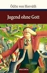 Jugend ohne Gott by Ödön von Horváth Jugend ohne Gott by Ödön von Horváth