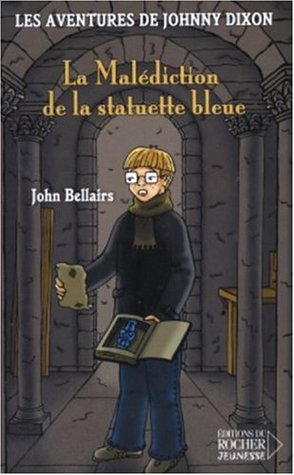 La Malédiction de la statuette bleue (Johnny Dixon, #1)