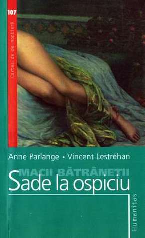 Macii Bătrâneții. Sade la ospiciu (Paperback)