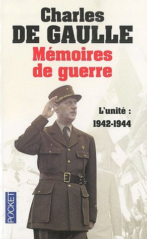 Mémoires de guerre: L'unité, 1942-1944