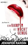 Ein Vampir ist nicht genug by Jennifer Rardin