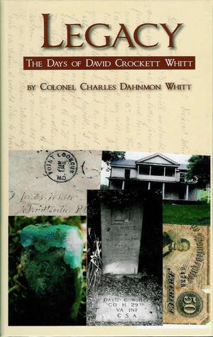 Legacy, The Days Of David Crockett Whitt, The Patriot, Hezekiah Whitt, Confederate American, Haunts and Spiorits of the Past, Dahnmon's Little Stories, Legacy 2 nd Edition, The South Won, What If?