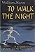 To Walk the Night by William  Sloane