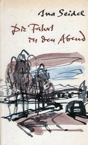 Die Fahrt in den Abend. Erzählung