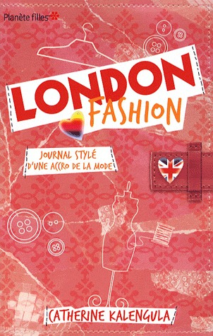 Journal stylé d'une accro de la mode (London Fashion, #1)
