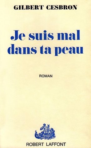 Je suis mal dans ta peau