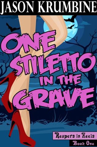 One Stiletto in the Grave (Reapers in Heels, #1)