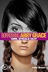 Girl Steals Guy (Borrowing Abby Grace, #2)