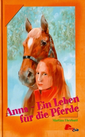 Anna: Ein Leben für die Pferde (Anna, #1)