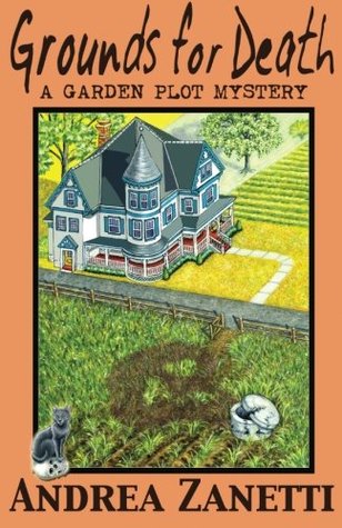 Grounds for Death: A Garden Plot Mystery