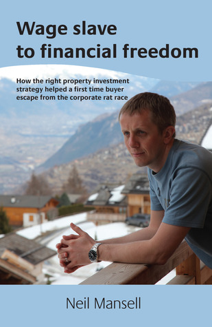 Wage Slave to Financial Freedom - How the Right Property Investment Strategy Helped a First Time Buyer Escape from the Corporate Rat Race