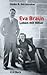 Eva Braun. Leben mit Hitler by Heike B. Görtemaker